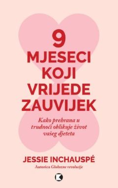 9 MJESECI KOJI VRIJEDE ZAUVIJEK 9 MJESECI KOJI VRIJEDE ZAUVIJEK