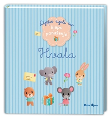 HVALA - LIJEPE RIJEČI ZA LIJEPO PONAŠANJE HVALA - LIJEPE RIJEČI ZA LIJEPO PONAŠANJE
