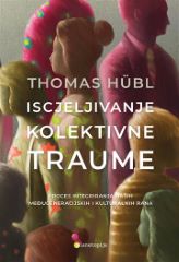 ISCJELJIVANJE KOLEKTIVNE TRAUME