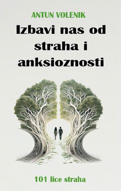 IZBAVI NAS OD STRAHA I ANKSIOZNOSTI