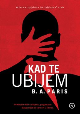 KAD TE UBIJEM KAD TE UBIJEM