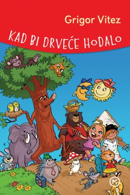 KAD BI DRVEĆE HODALO KAD BI DRVEĆE HODALO