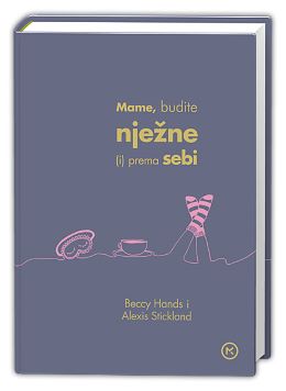 MAME, BUDITE NJEŽNE (I) PREMA SEBI