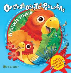 OPIPAJ,OSJETI,POSLUŠAJ-ŽIVOTINJE SVIJETA