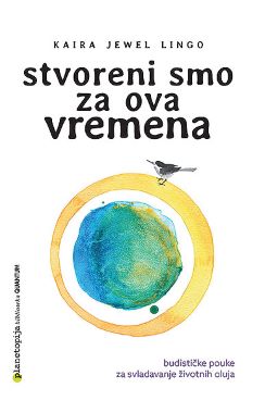 STVORENI SMO ZA OVA VREMENA