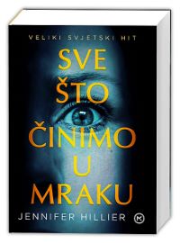 SVE ŠTO ČINIMO U MRAKU