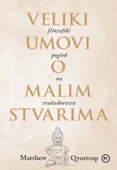 VELIKI UMOVI O MALIM STVARIMA