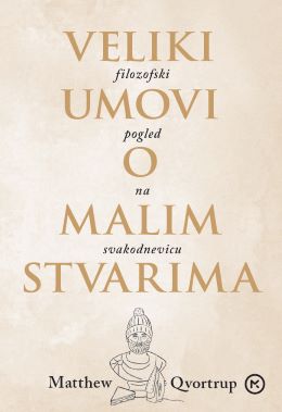 VELIKI UMOVI O MALIM STVARIMA VELIKI UMOVI O MALIM STVARIMA