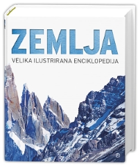 ZEMLJA-VELIKA ILUSTRIRANA ENCIKLOPEDIJA ZEMLJA-VELIKA ILUSTRIRANA ENCIKLOPEDIJA